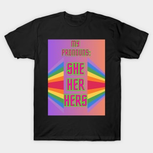 My pronouns She Her Hers T-Shirt